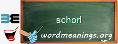 WordMeaning blackboard for schorl